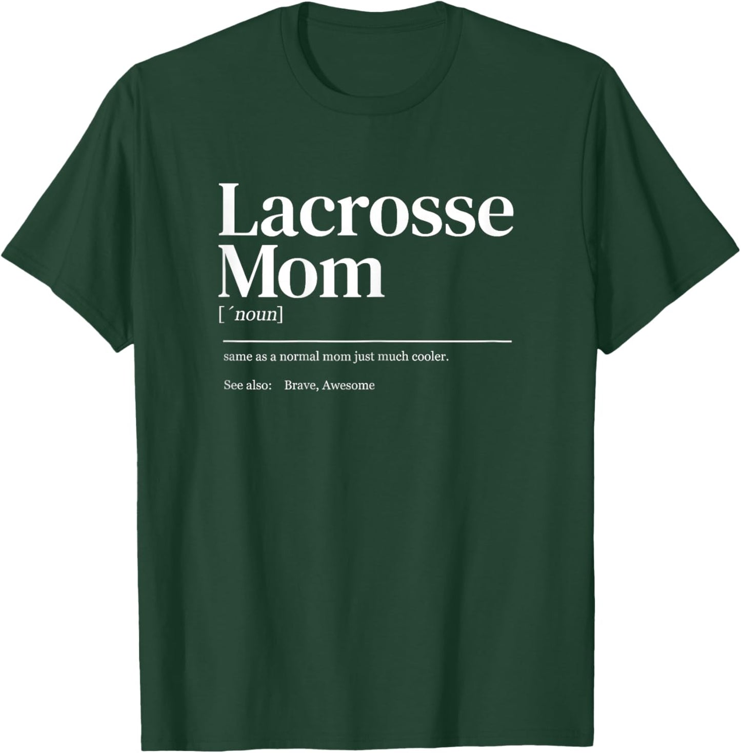 Funny Lacrosse quote definition mom woman T-Shirt - T-Shirt | Forest