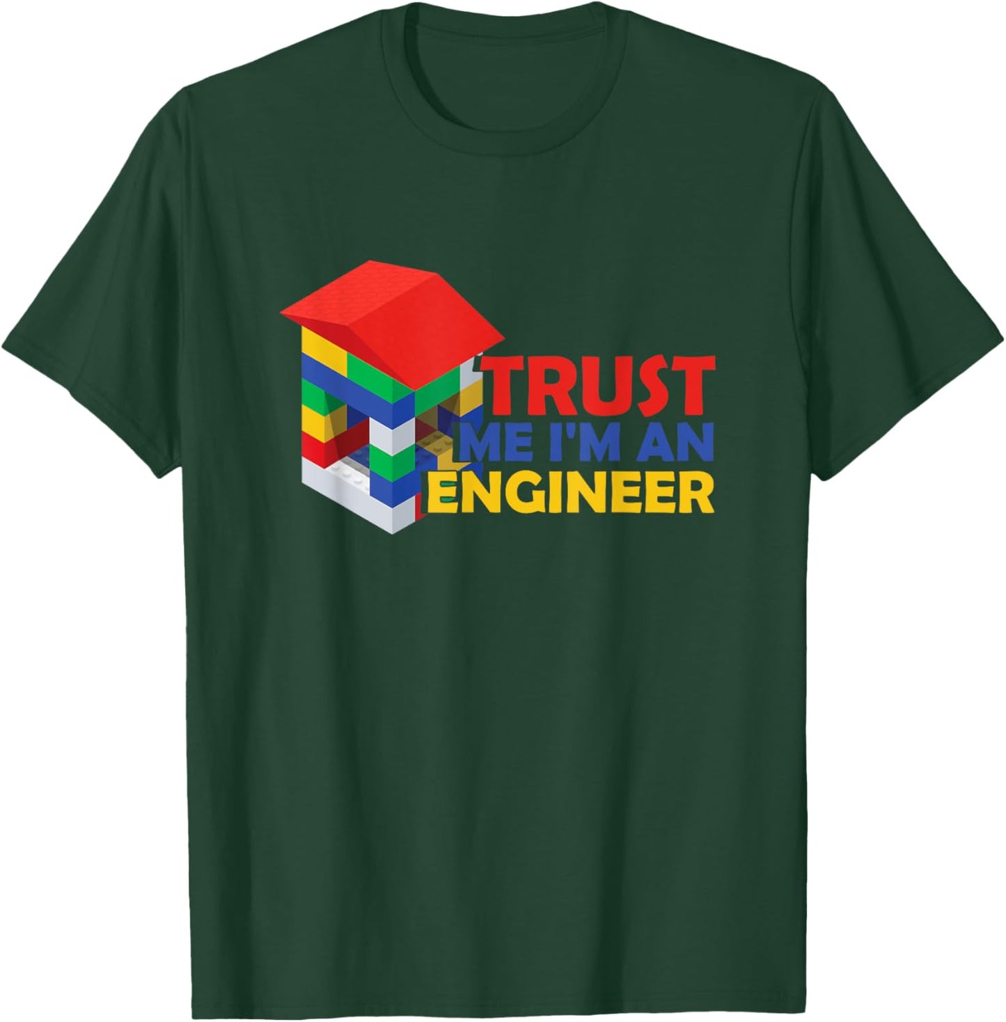 Trust Me I Am An Engineer | Building Blocks| Master Builder T-Shirt - T-Shirt | Forest