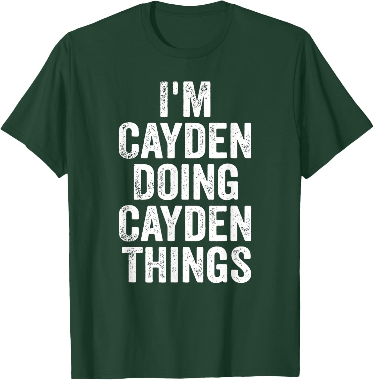I'm Cayden Doing Cayden Things Shirt Personalized First Name T-Shirt - T-Shirt | Forest