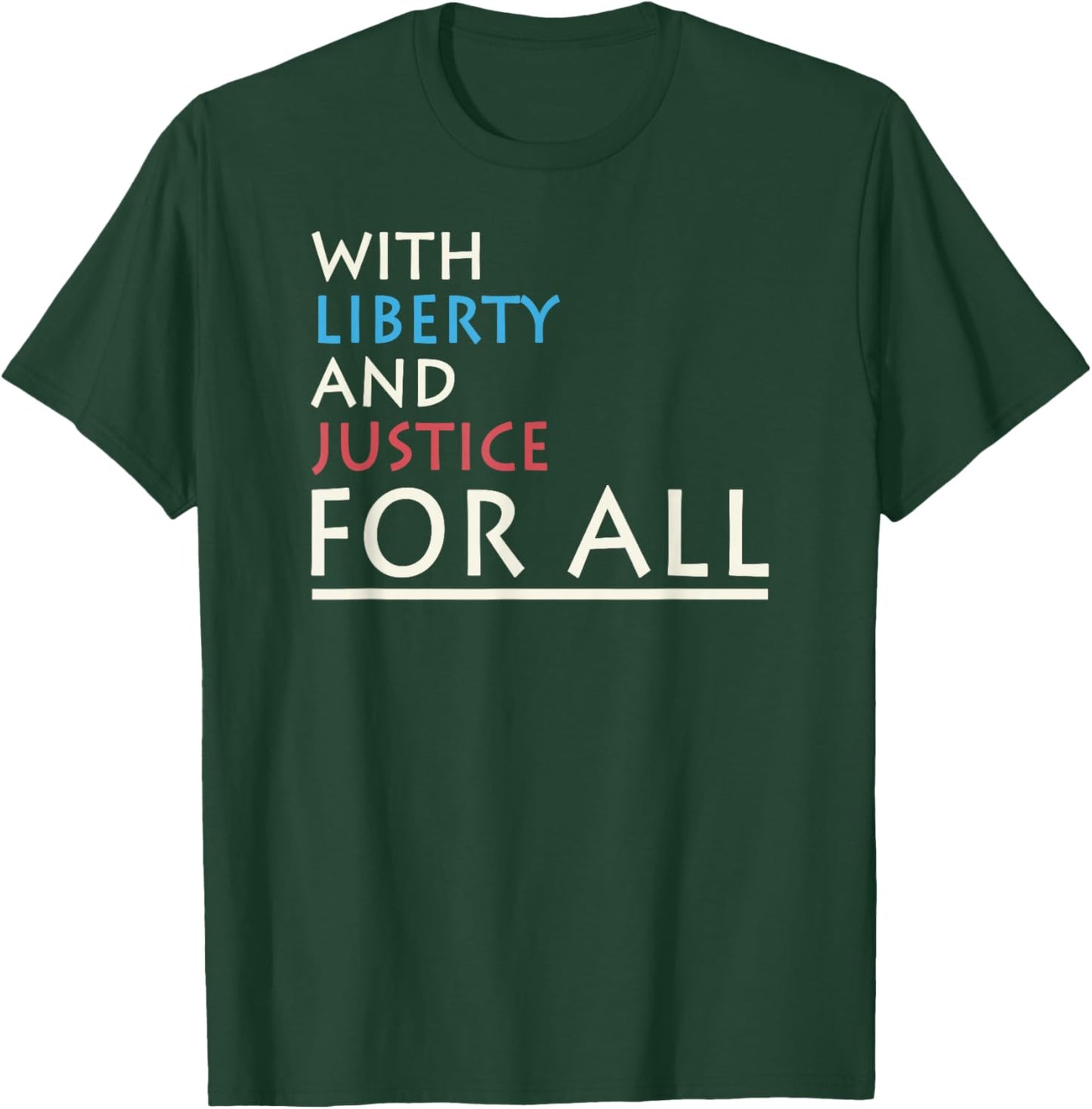 With Liberty And Justice For All I Freedom T-Shirt - T-Shirt | Forest