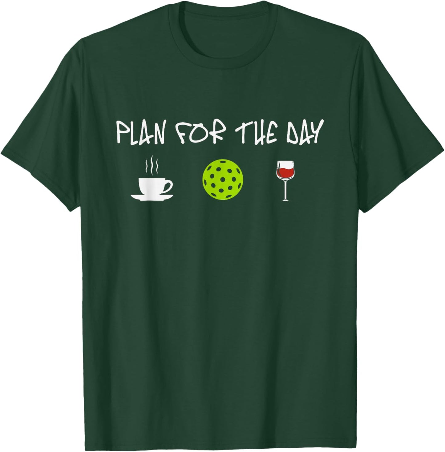 Funny Pickleball Pun for Pickleball Players Plan For The Day T-Shirt - T-Shirt | Forest