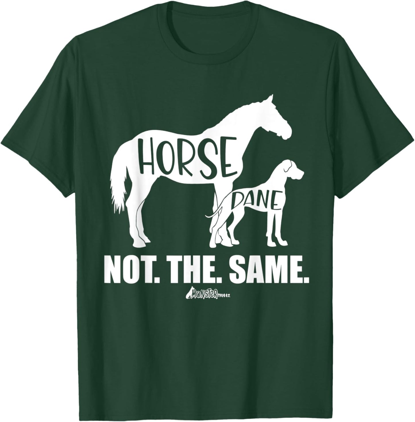 Great Dane Shirt, Horse Dane Not The Same, Funny dog Lover Women Kids T-Shirt - T-Shirt | Forest