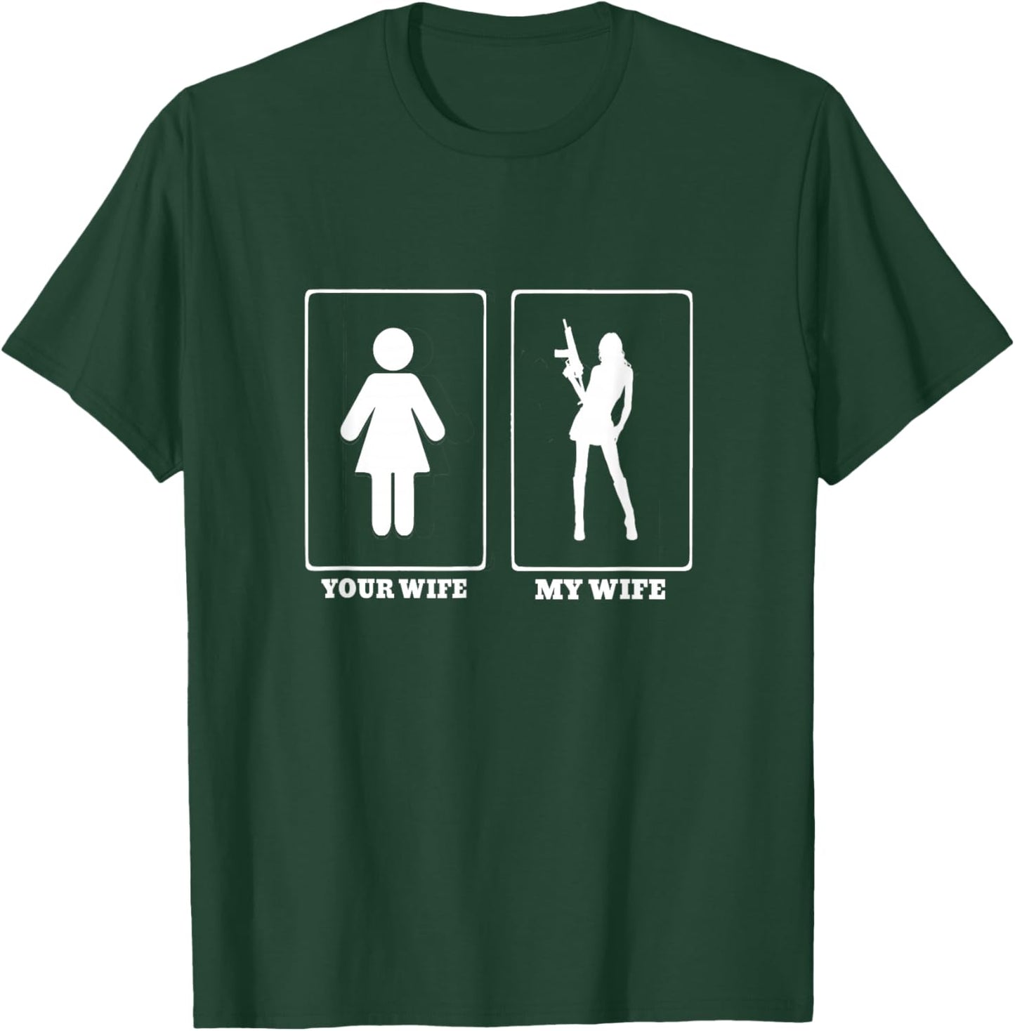 Your Wife My Wife 2nd Amendment funny gun lover T-Shirt - T-Shirt | Forest