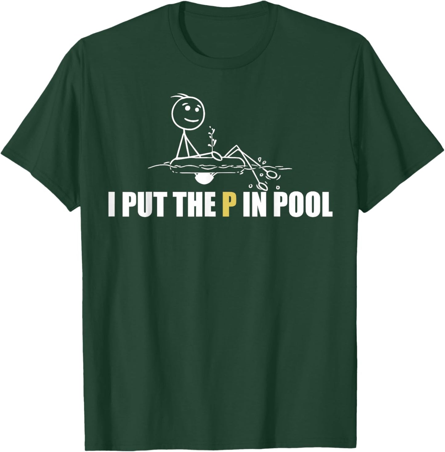 I Put The P In Pool Funny Swimming Pool Pee In Pool Summer T-Shirt - T-Shirt | Forest