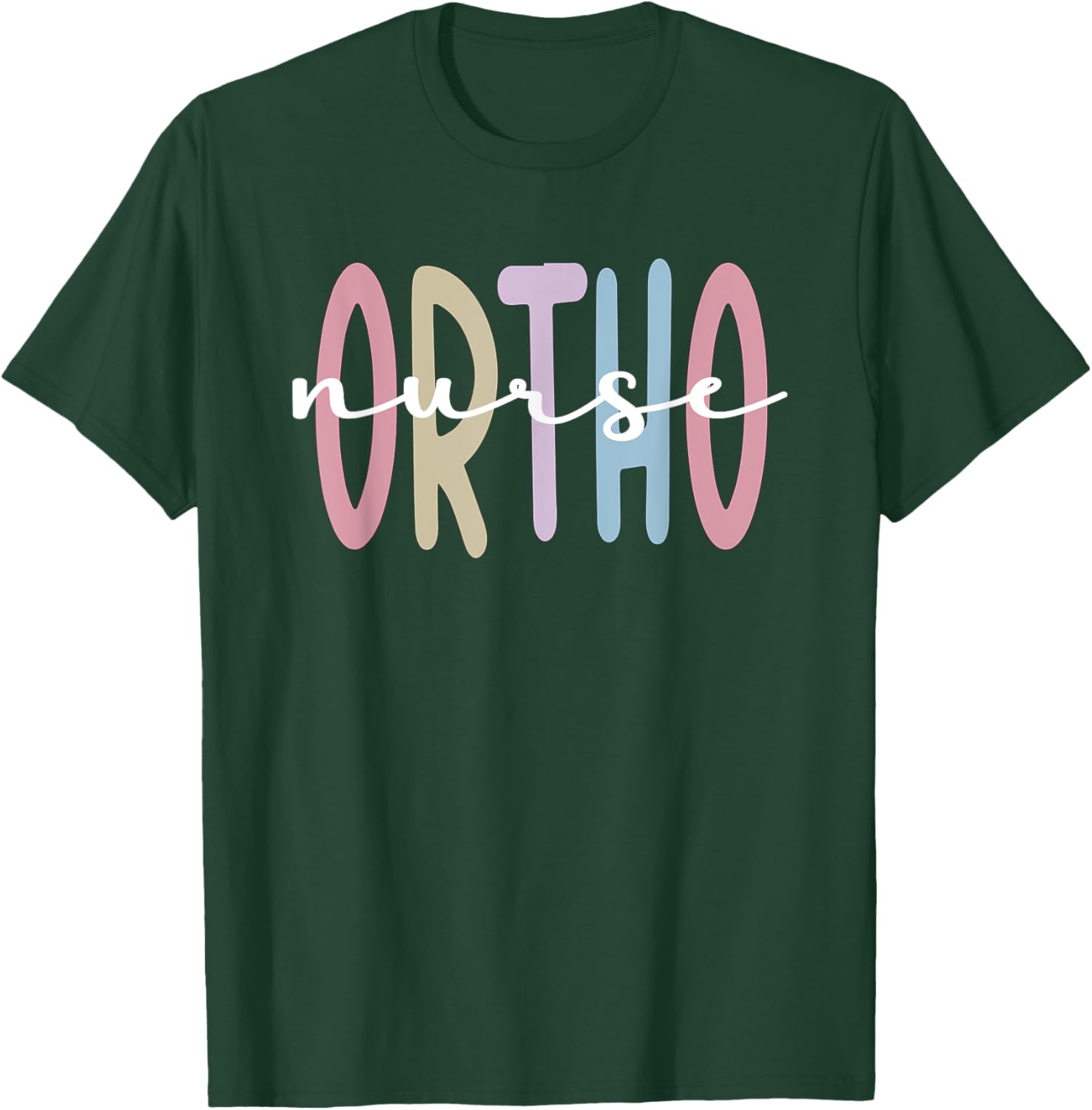 Ortho Nurse Appreciation Orthopedic Nurse Ortho Nursing T-Shirt - T-Shirt | Forest