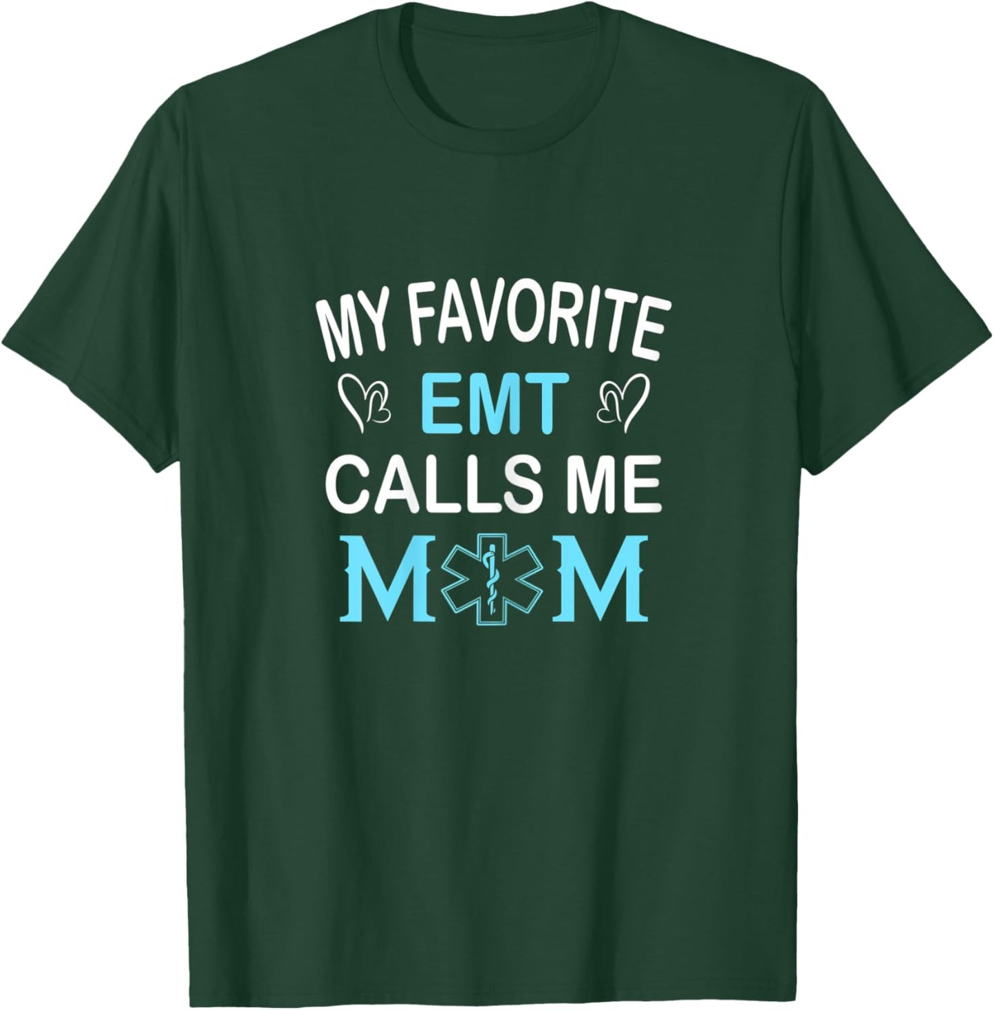 Amr Mom Mother's Day My Favorite EMT Calls Me Mom Design T-Shirt - T-Shirt | Forest