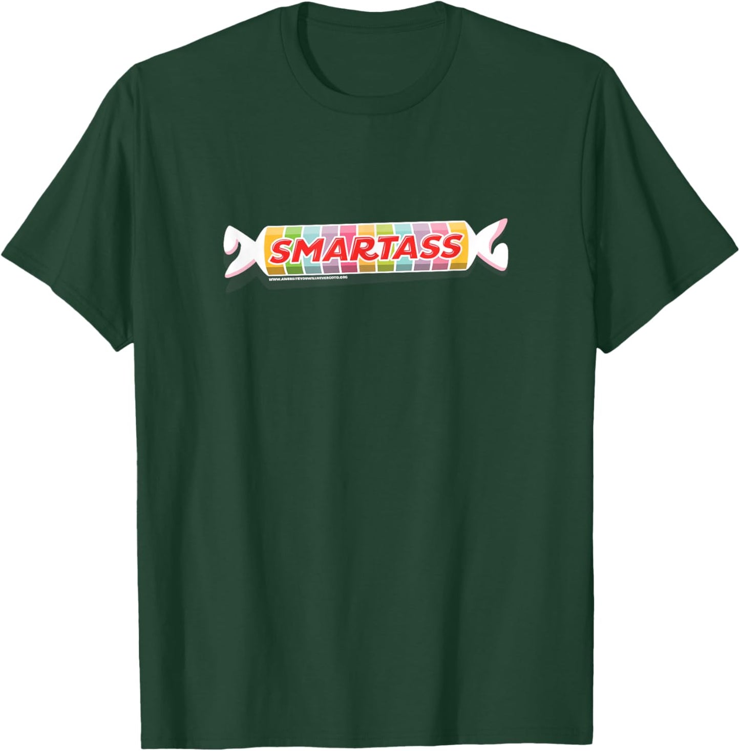 Smartass Candy Joke Wrapper Tart Sweet Snarky Fun 4C Design T-Shirt - T-Shirt | Forest