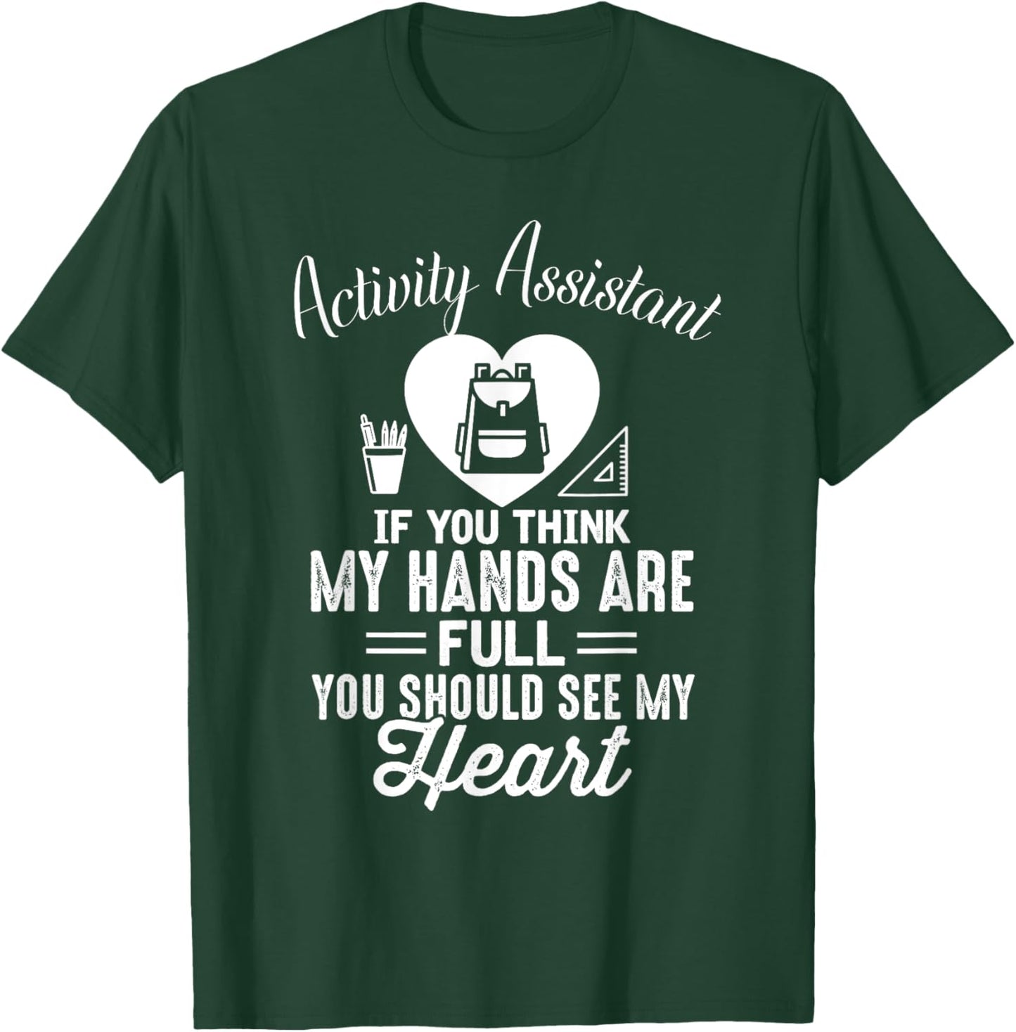 Activity Assistant Activity Assistant Activities Job T-Shirt - T-Shirt | Forest