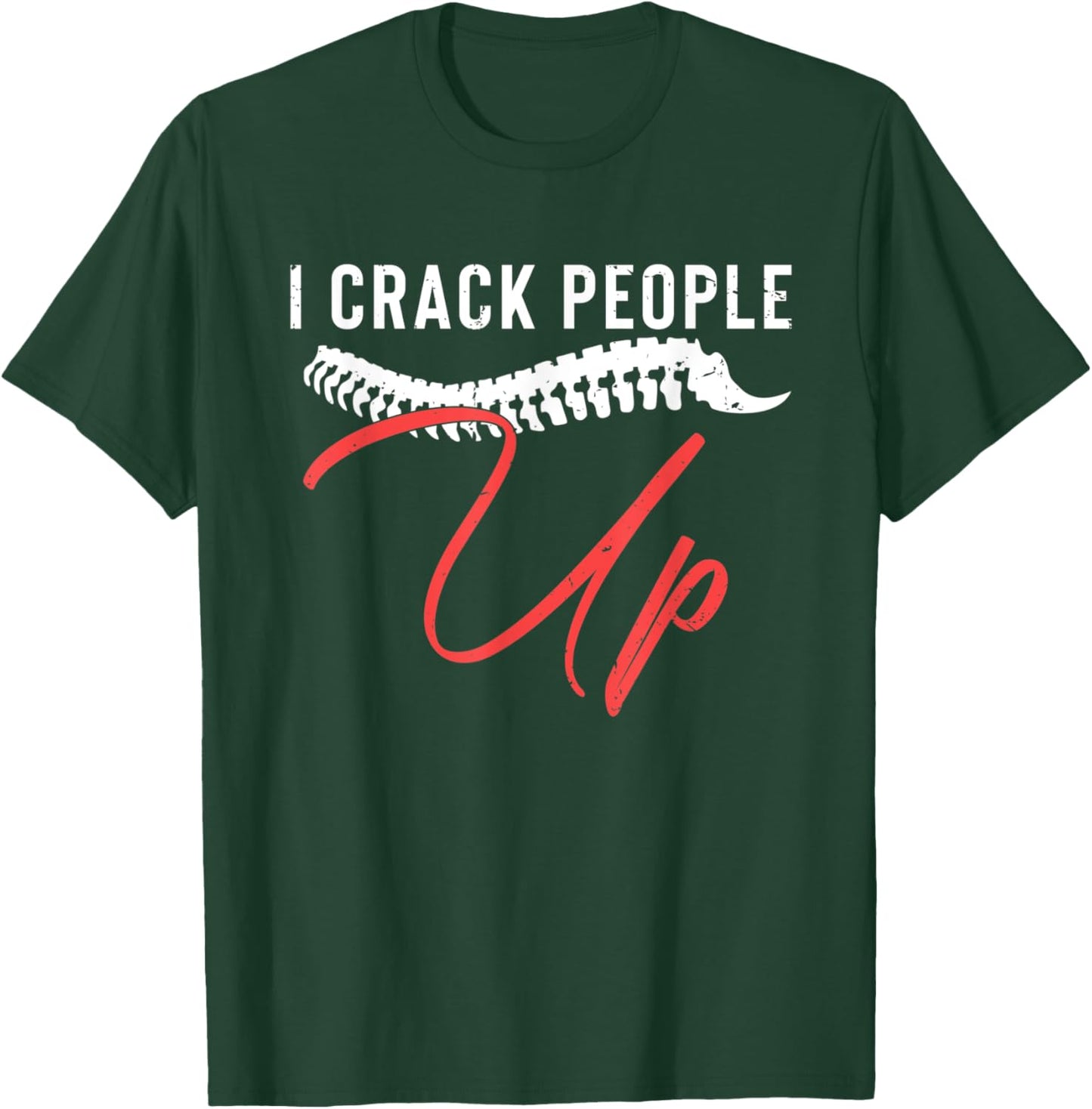 I Crack People Up Funny Chiropractor Spine Physiotherapist T-Shirt - T-Shirt | Forest