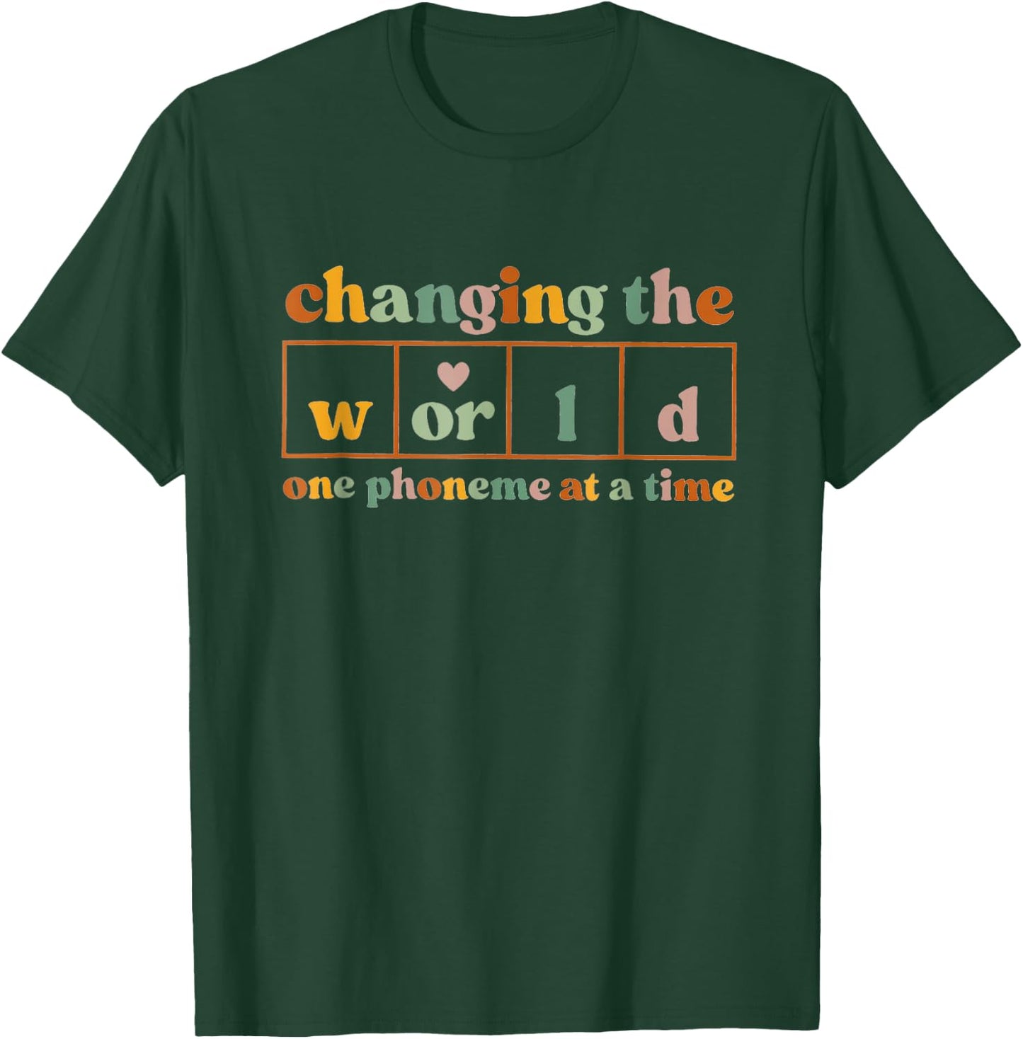 Changing The World One Phoneme At A Time T-Shirt - T-Shirt | Forest