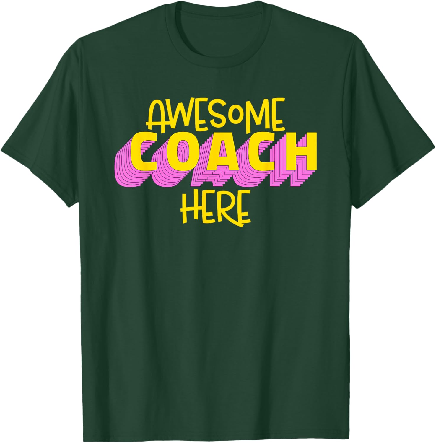Awesome Coach Here Coaching Lover Quote T-Shirt - T-Shirt | Forest