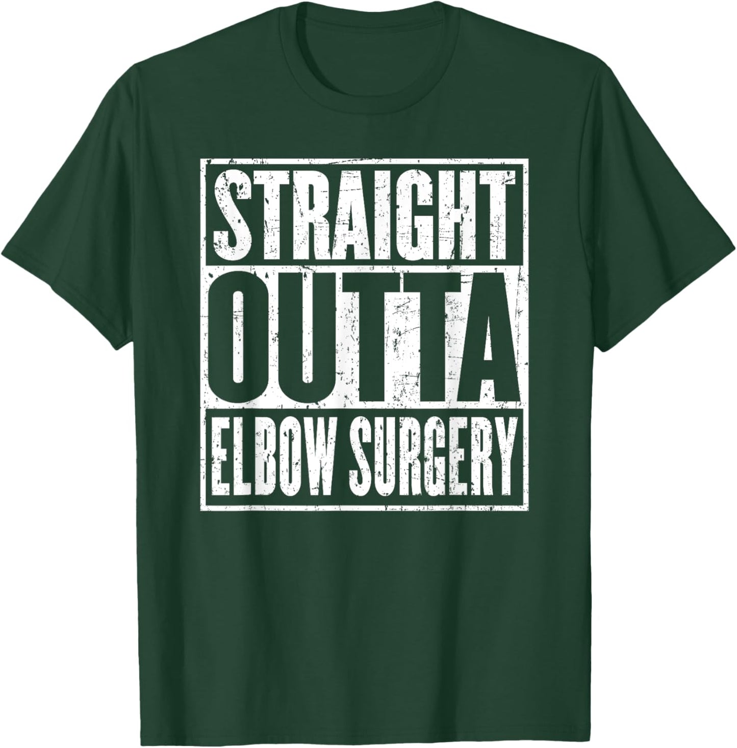 Straight Outta Elbow Surgery Joint Recovery Get Well Jokes T-Shirt - T-Shirt | Forest