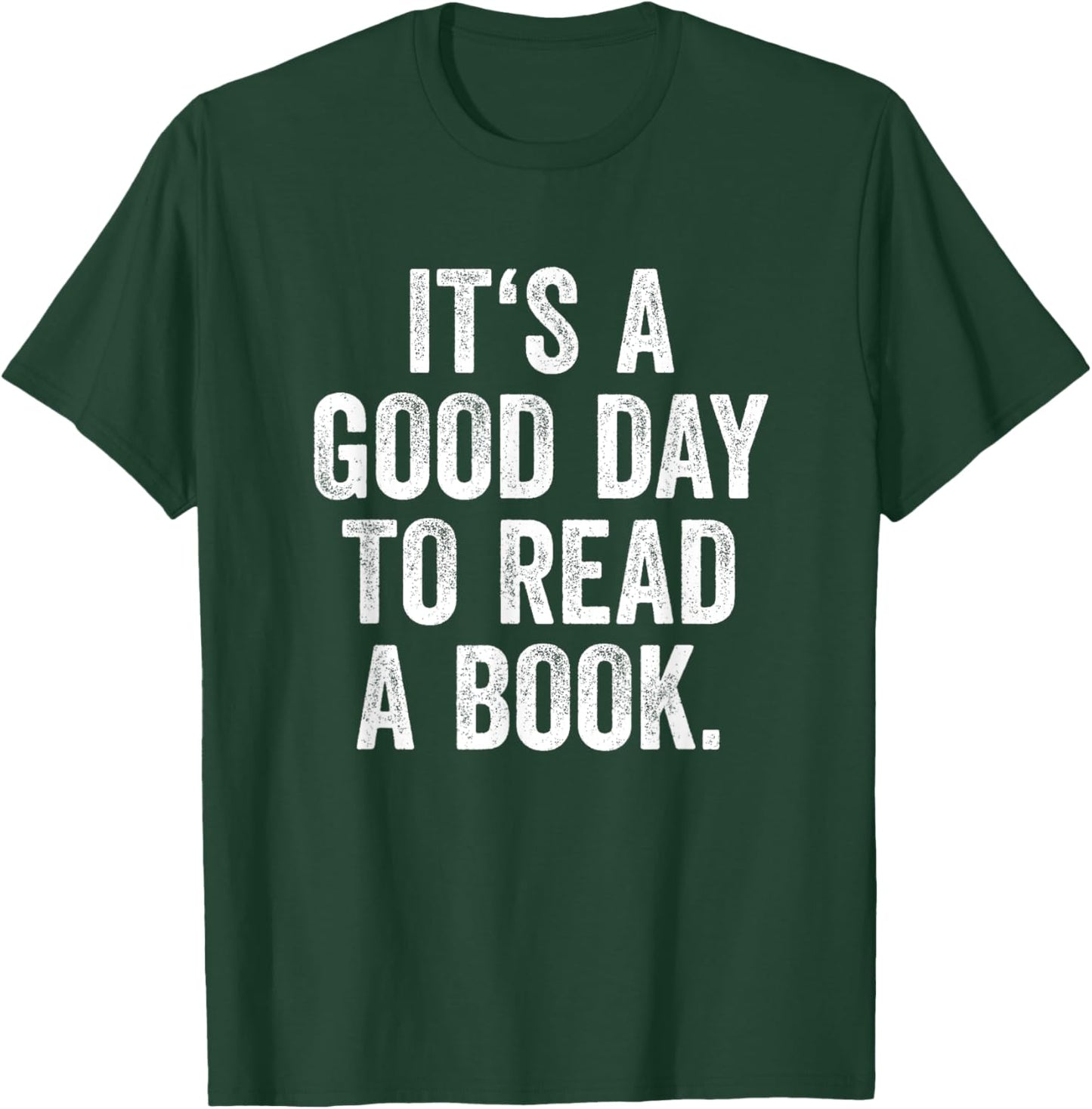 It's A Good Day To Read A Book T-Shirt - T-Shirt | Forest