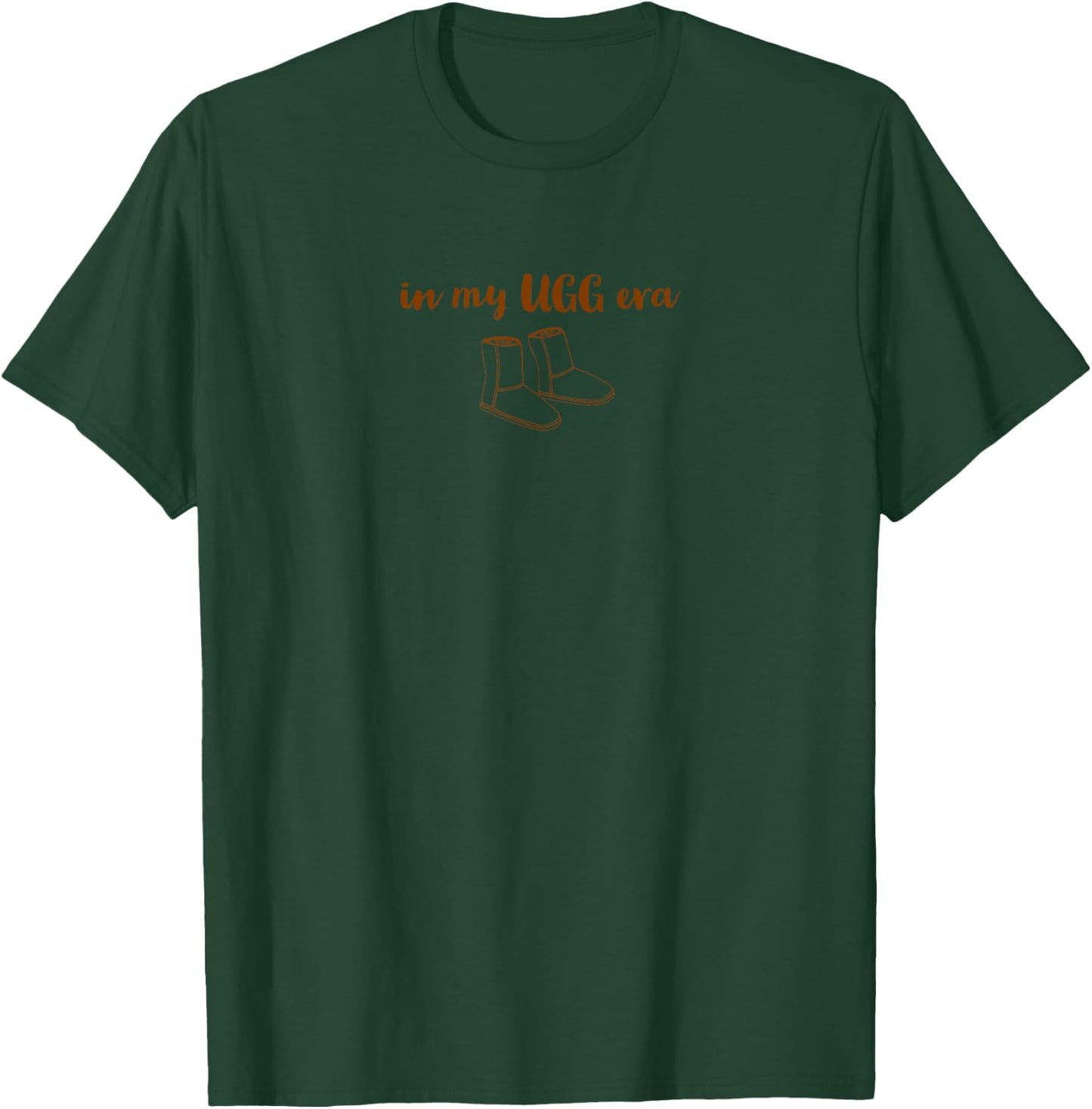In my Ugg era T-Shirt - T-Shirt | Forest