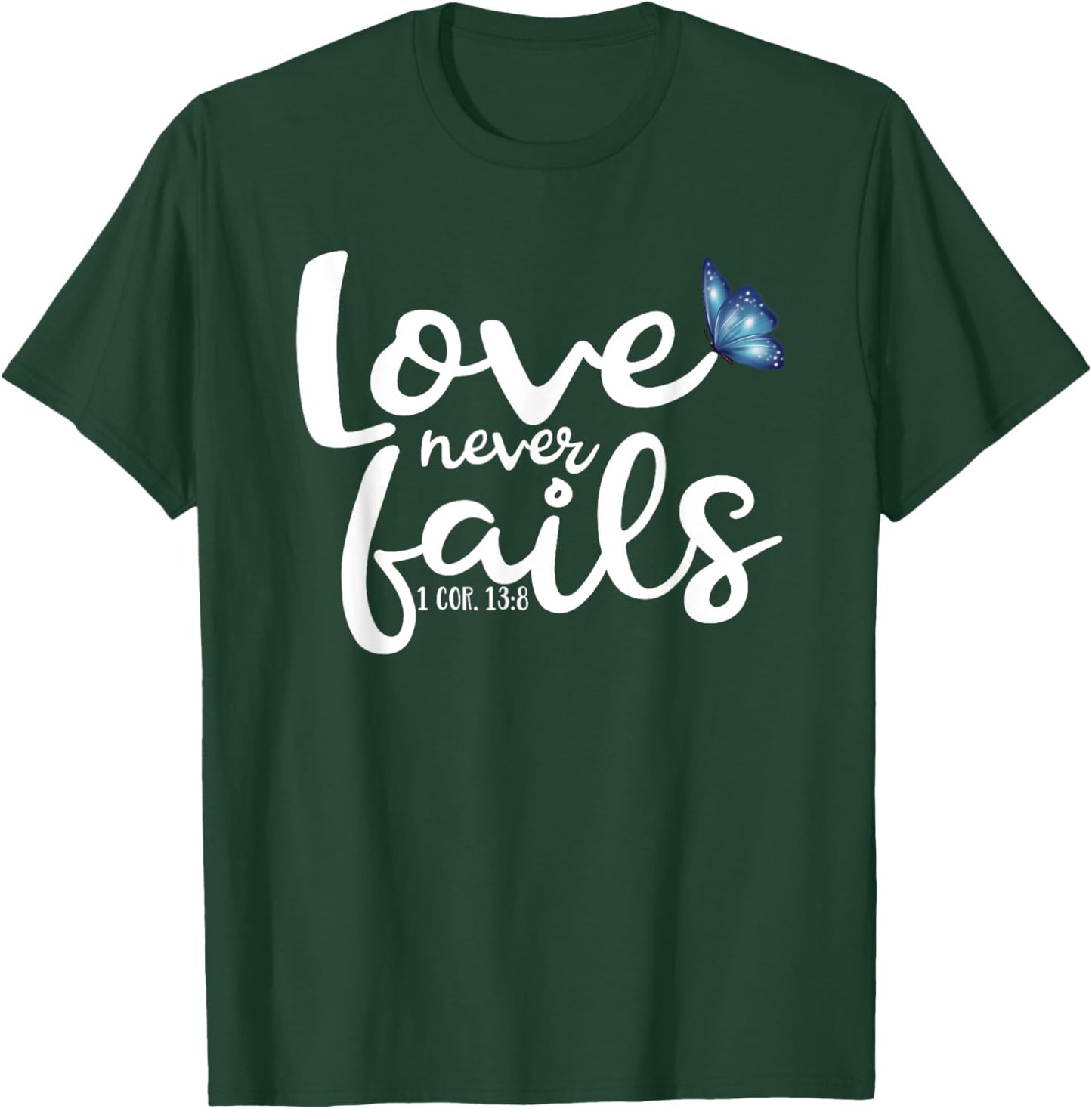 Love Never Fails Butterfly T-Shirt - T-Shirt | Forest