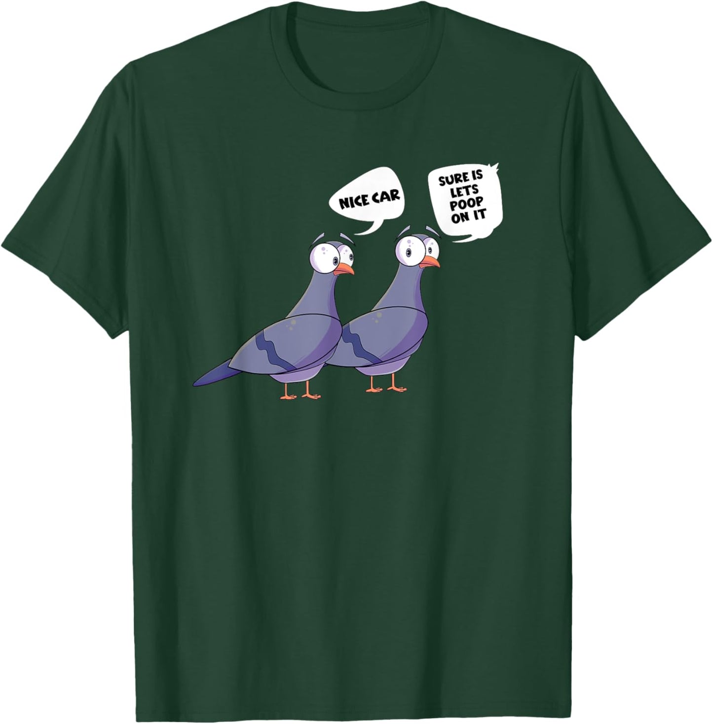 Pigeons Nice Car Lets Poop On It Funny Bird T-Shirt - T-Shirt | Forest