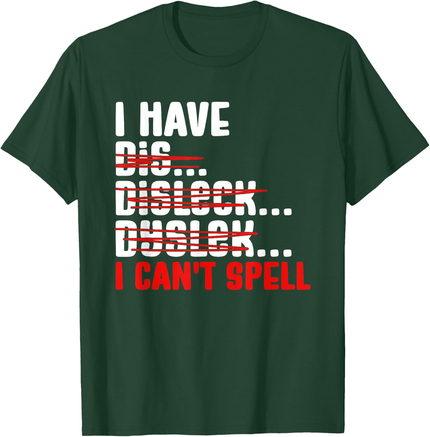 Dyslexia Dyslexic I Can't Spell T-Shirt - T-Shirt | Forest