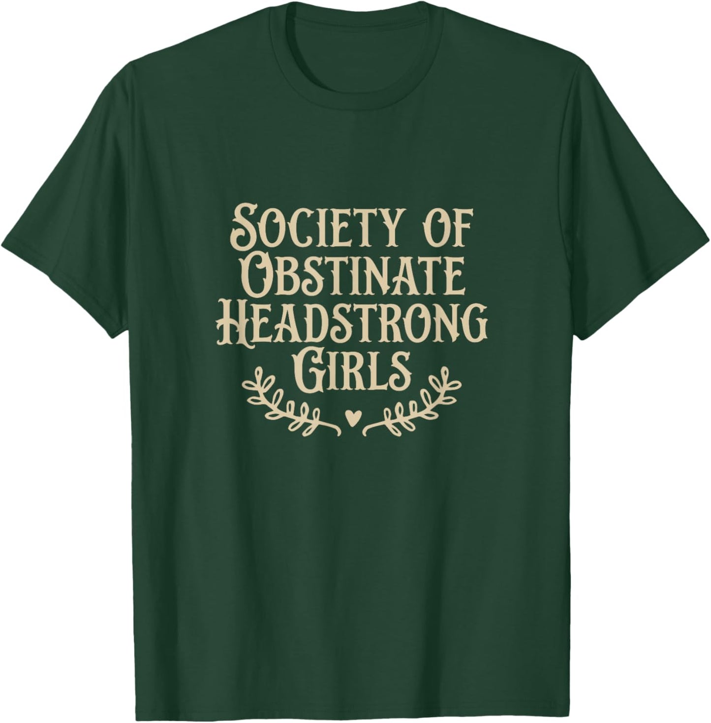 Obstinate Headstrong Girl | Literary gift quote Jane Austen T-Shirt - T-Shirt | Forest