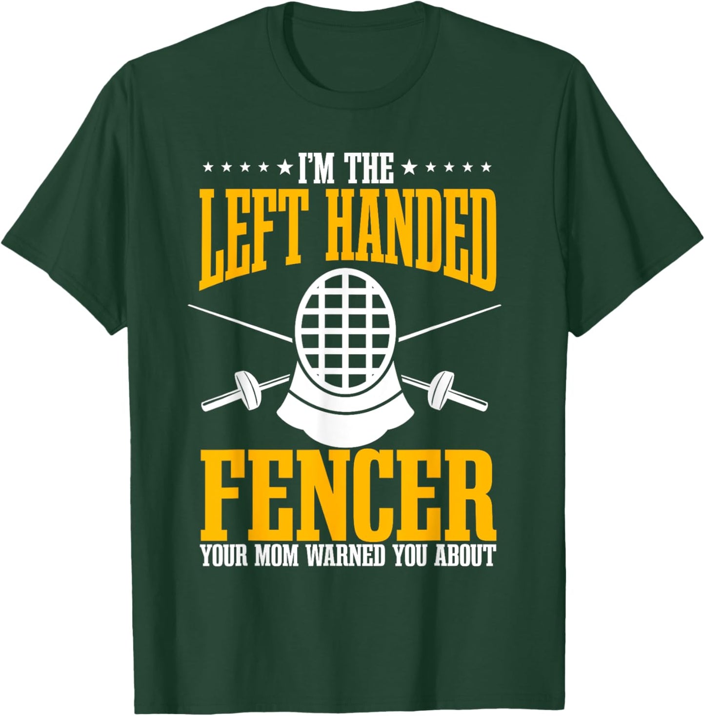 Fencing Left Handed Fencer Sport Fence Foil Epee Sabre T-Shirt - T-Shirt | Forest