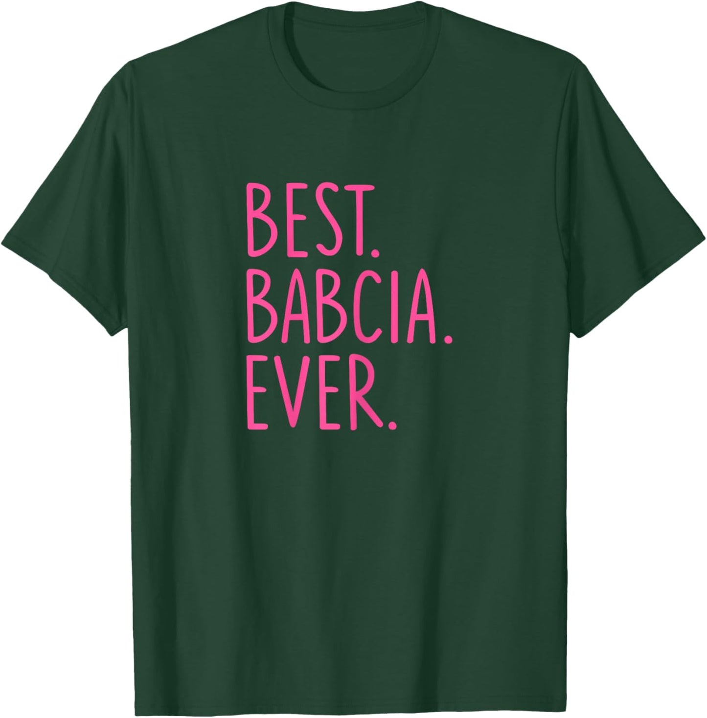 Best Babcia Ever - Pink T-Shirt - T-Shirt | Forest
