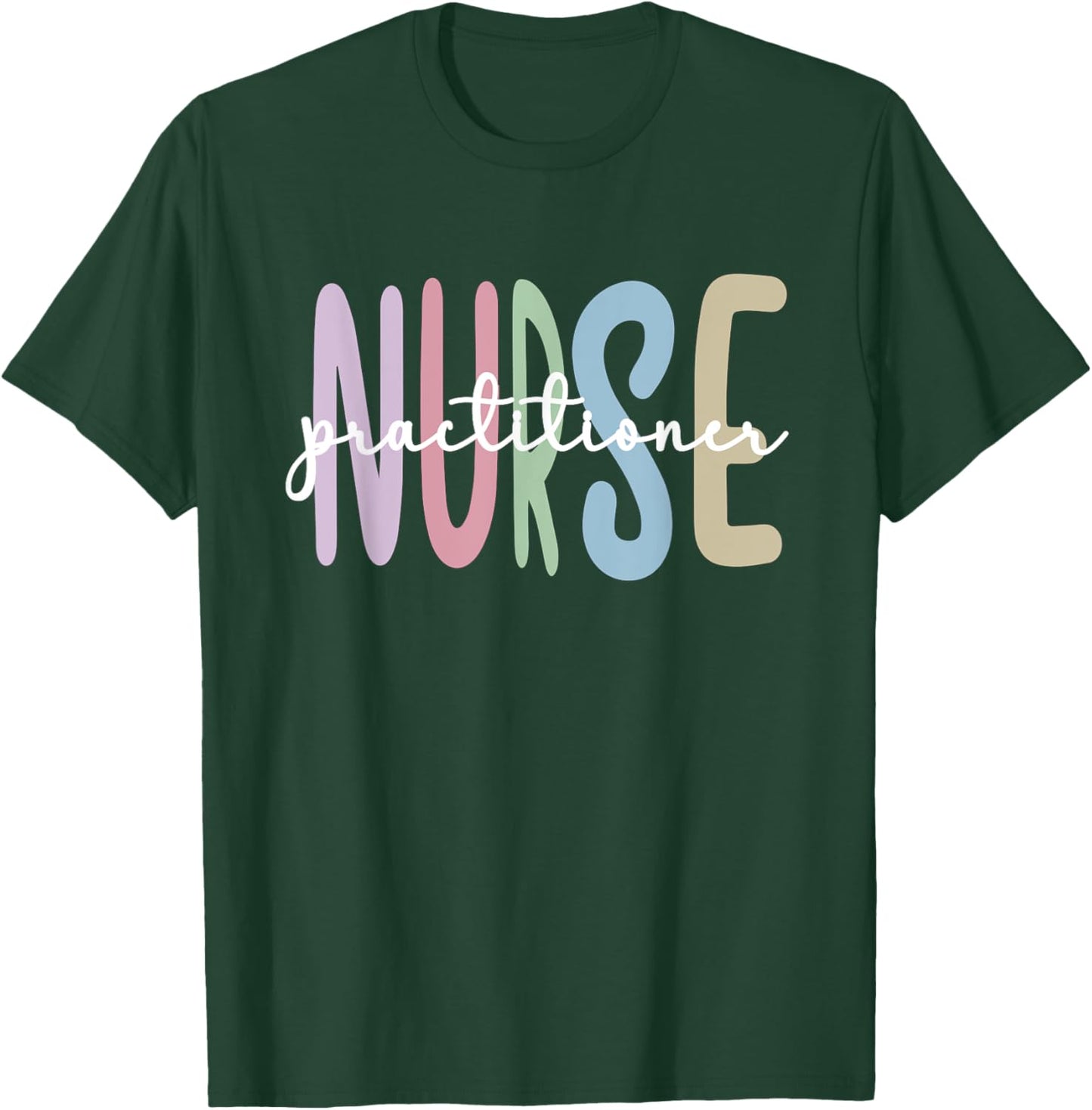 Nurse Practitioner Appreciation NP Nurse Practitioners T-Shirt - T-Shirt | Forest