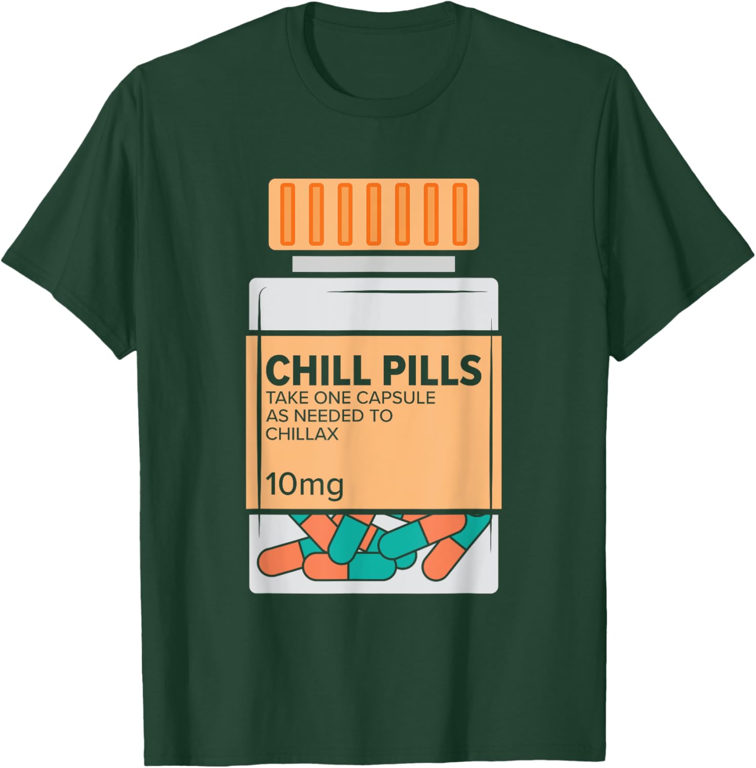 Chill Pills Medical Relax Nursing Medicine Funny Nurse T-Shirt - T-Shirt | Forest