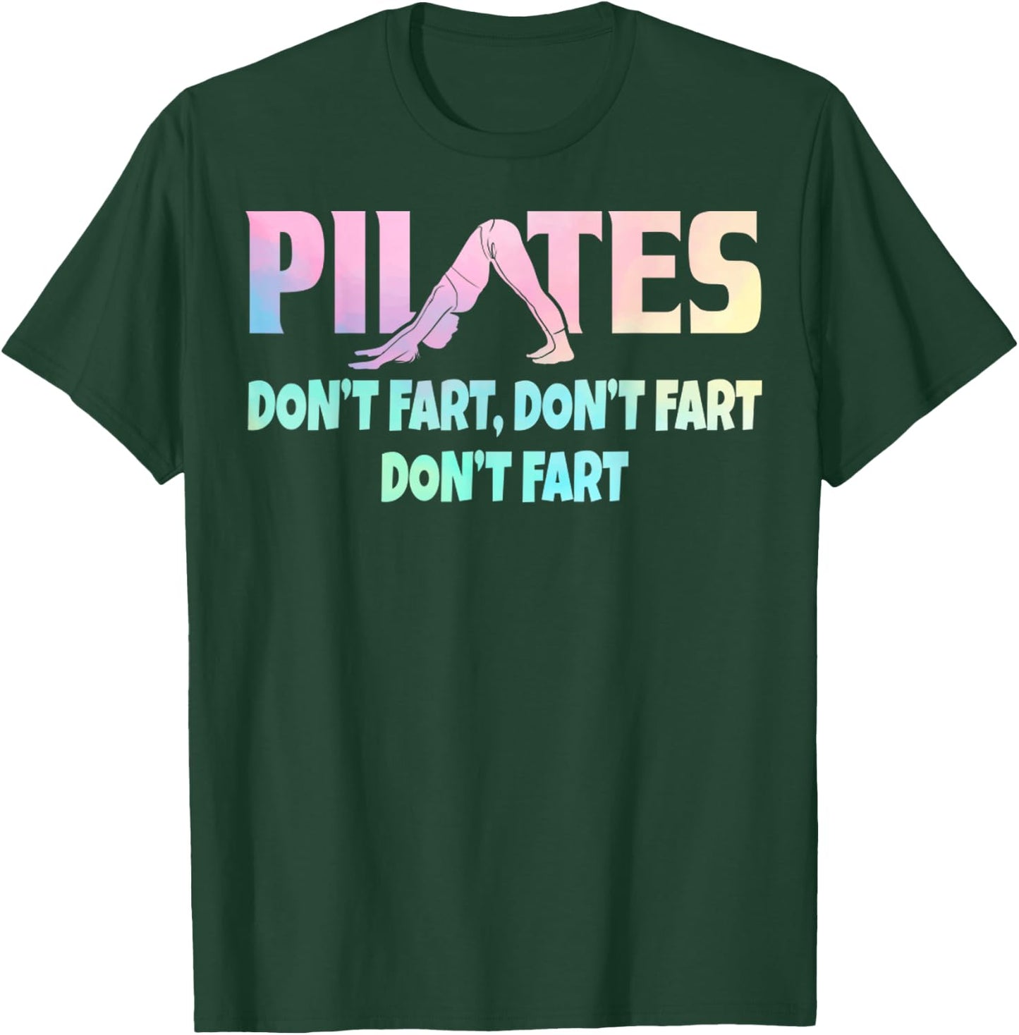 Don't Fart Pilates Gift Funny Teacher Yoga Lover Women T-Shirt - T-Shirt | Forest