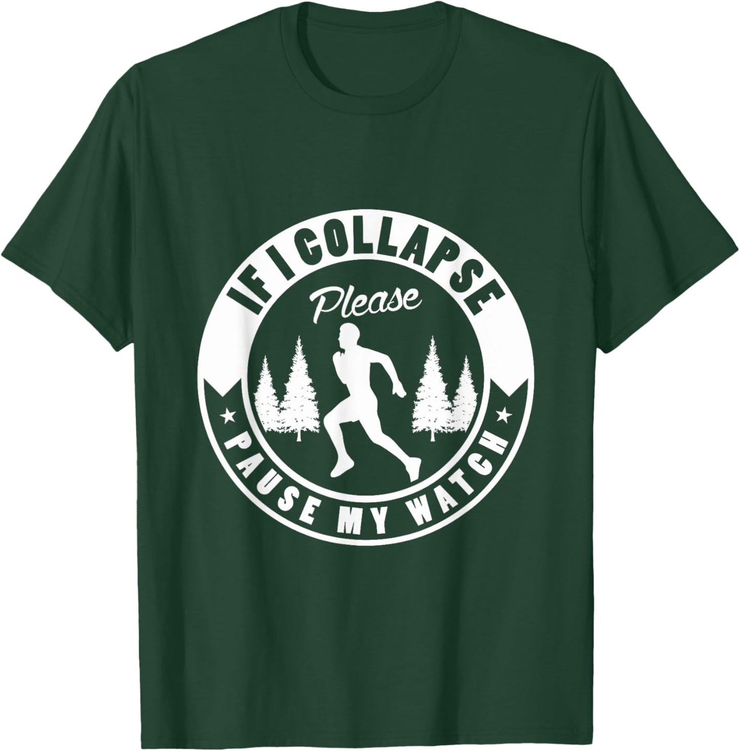 If I collapse please pause my watch Design for a Running Fan T-Shirt - T-Shirt | Forest