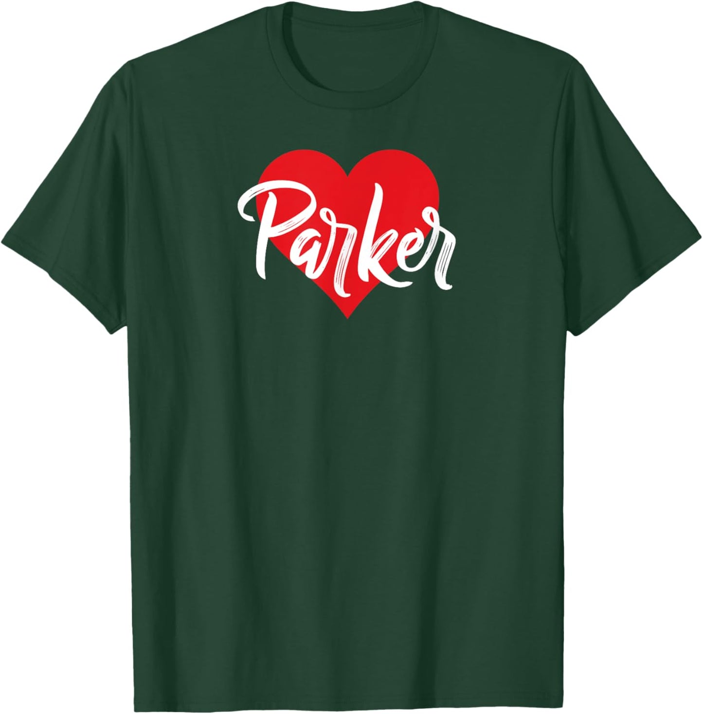I Love Parker First Name I Heart Named T-Shirt - T-Shirt | Forest