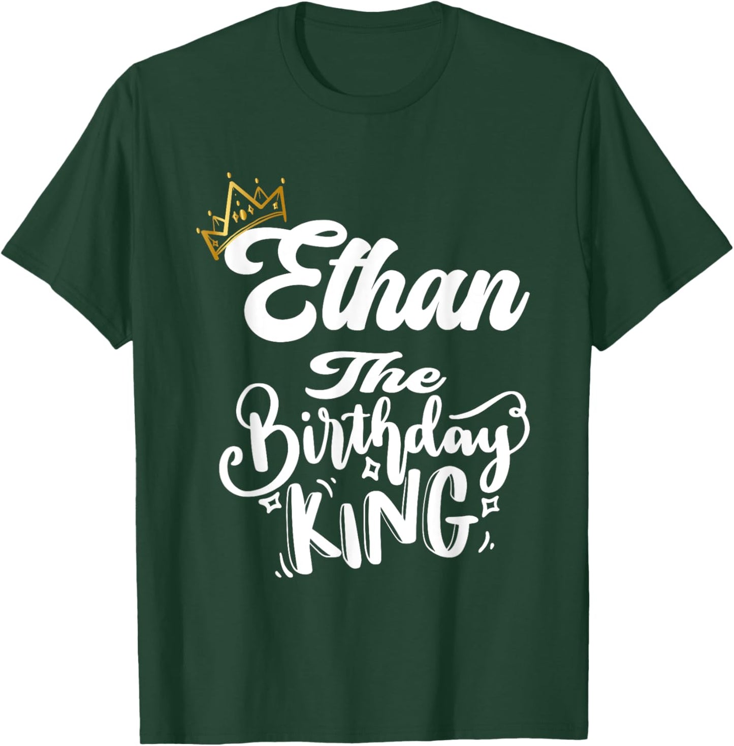 Ethan The Birthday King Happy Birthday Shirt Men Boys Teens T-Shirt - T-Shirt | Forest