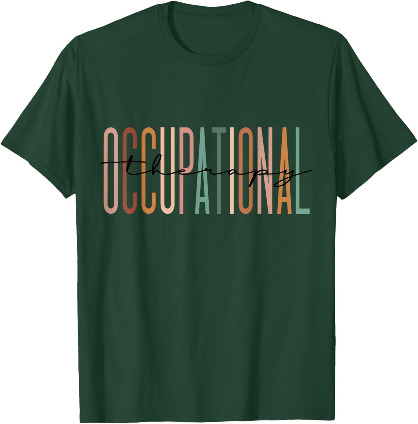 Occupational Therapy Student OT Therapist OT Assistant T-Shirt - T-Shirt | Forest