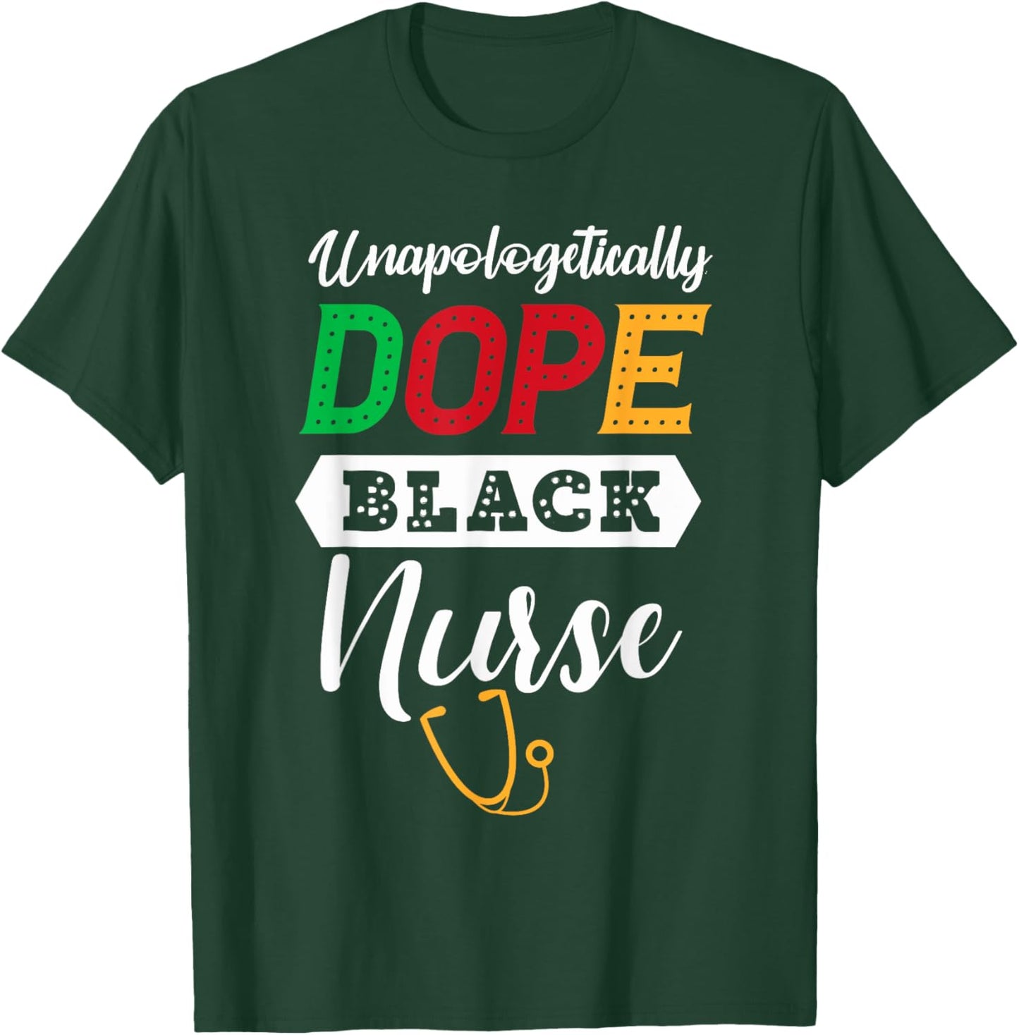 Unapologetically dope black nurse African American T-Shirt - T-Shirt | Forest