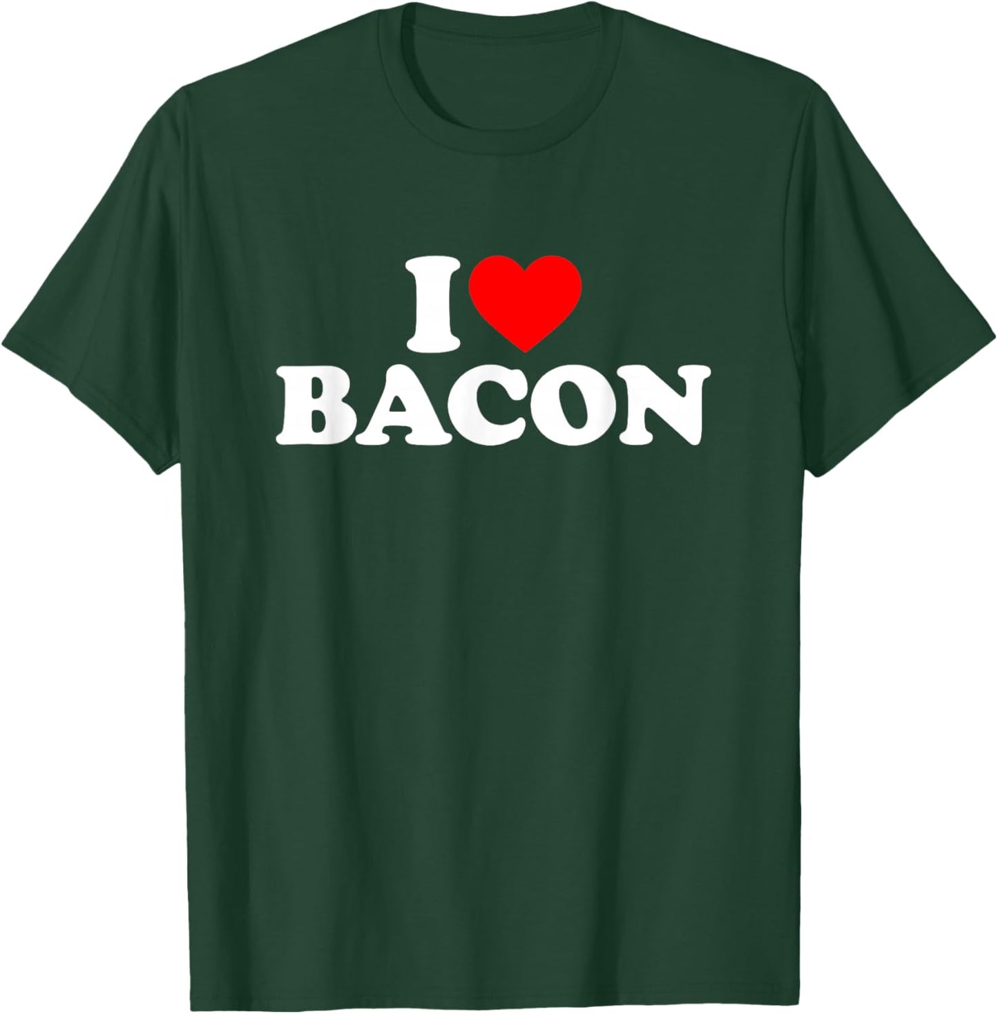 I Love Bacon T-Shirt - T-Shirt | Forest