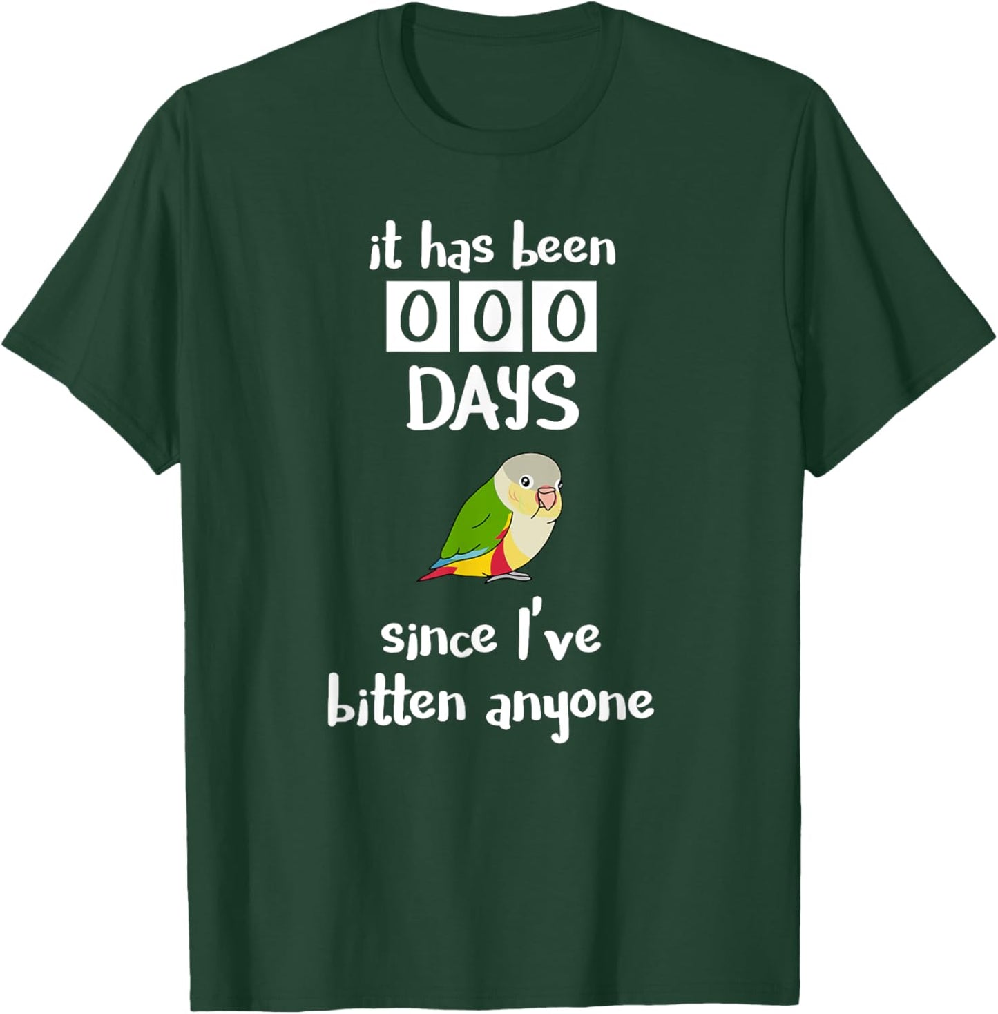 It has been 0 days since I've bitten anyone Pineapple Conure T-Shirt - T-Shirt | Forest