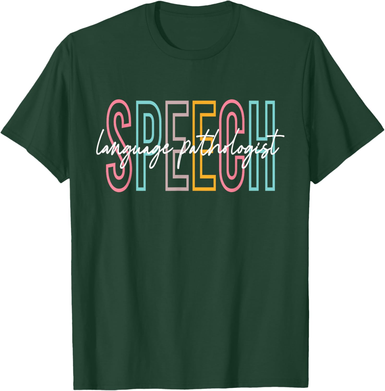 Speech Language Pathologist SLP Speech Therapy Pathology T-Shirt - T-Shirt | Forest