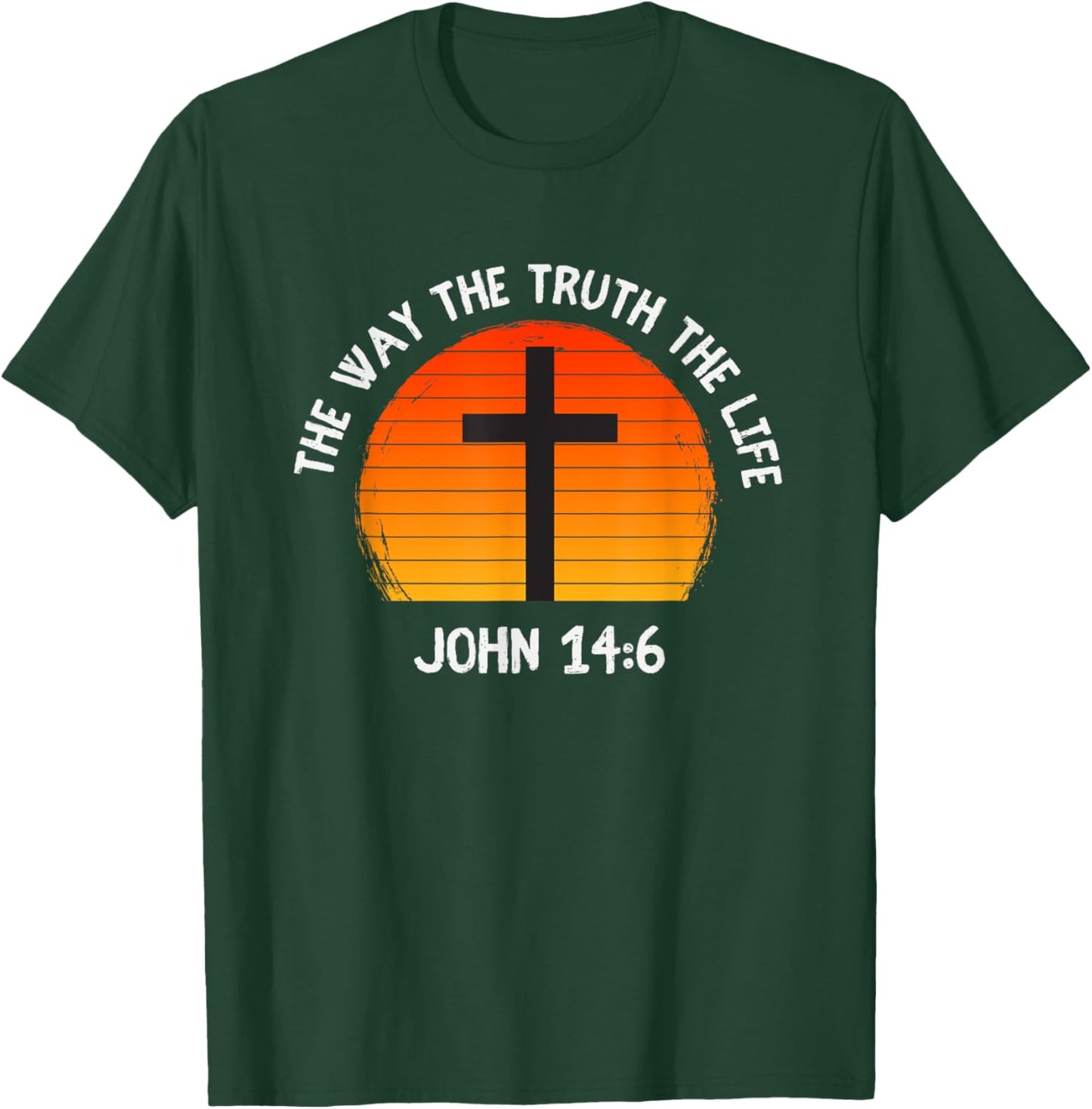 The Way The Truth The Life John 14:6 Christian Bible Verse T-Shirt - T-Shirt | Forest