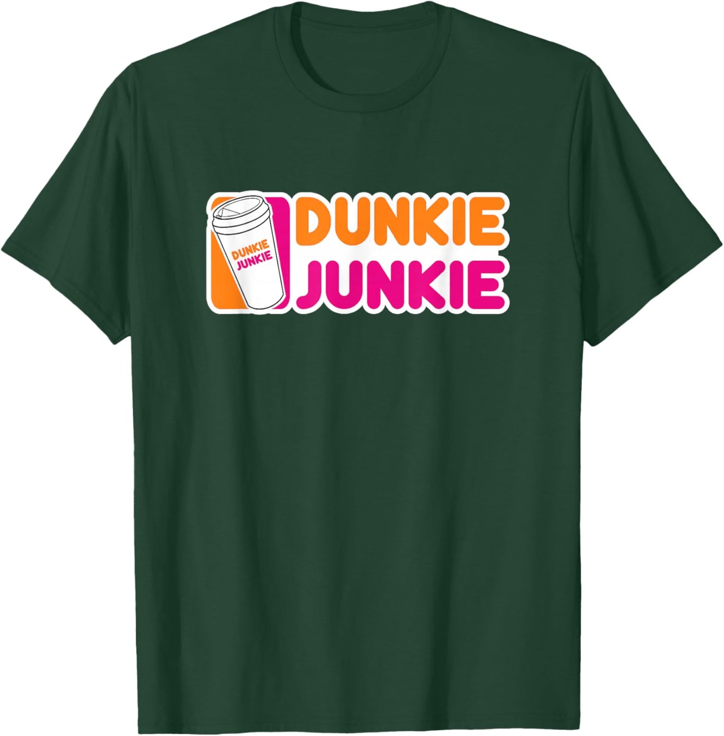 Funny Dunkie Junkie Coffee Love Funny Coffee Saying T-Shirt - T-Shirt | Forest