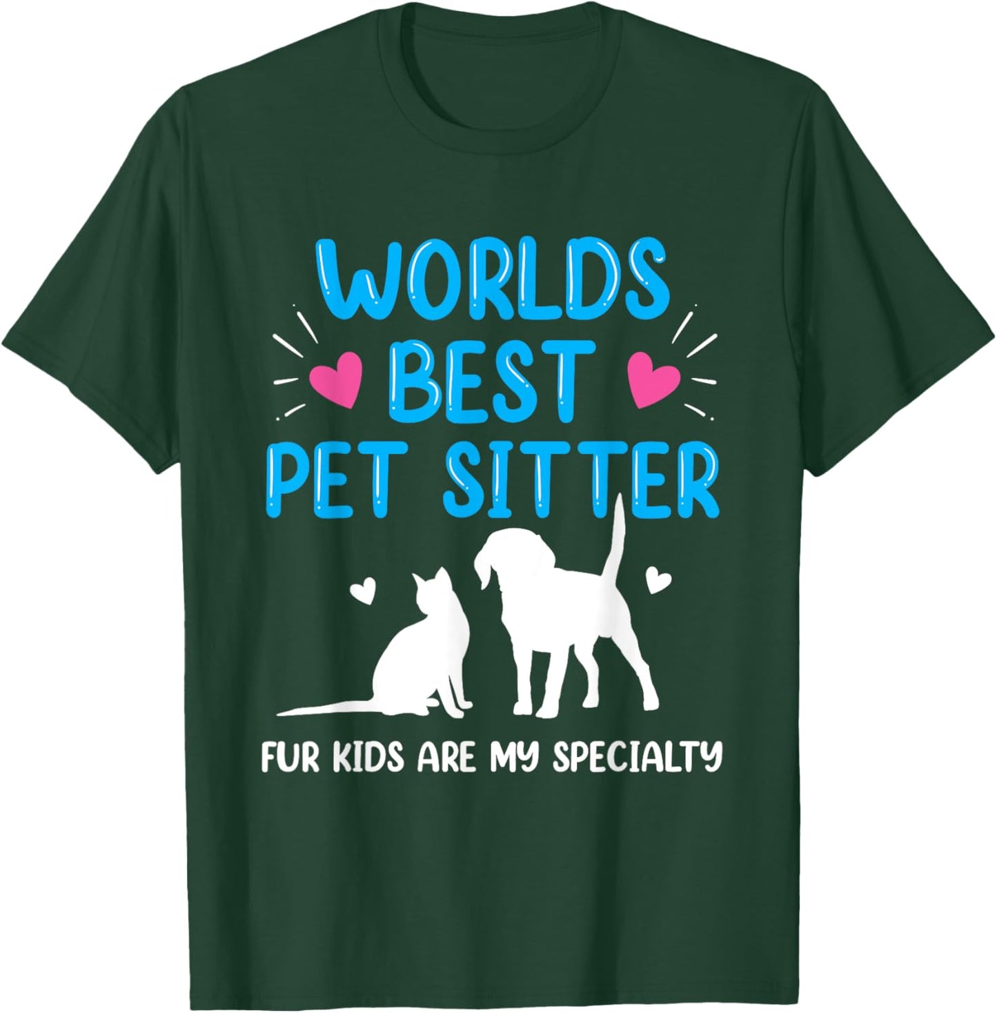 World's Best Pet Sitter Fur Kids Are My Specialty Funny T-Shirt - T-Shirt | Forest