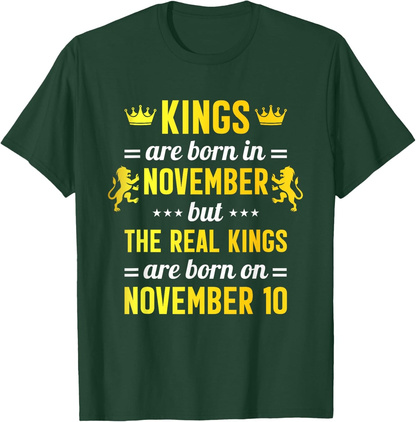 Kings Are Born In November Real King Are Born on November 10 T-Shirt - T-Shirt | Forest