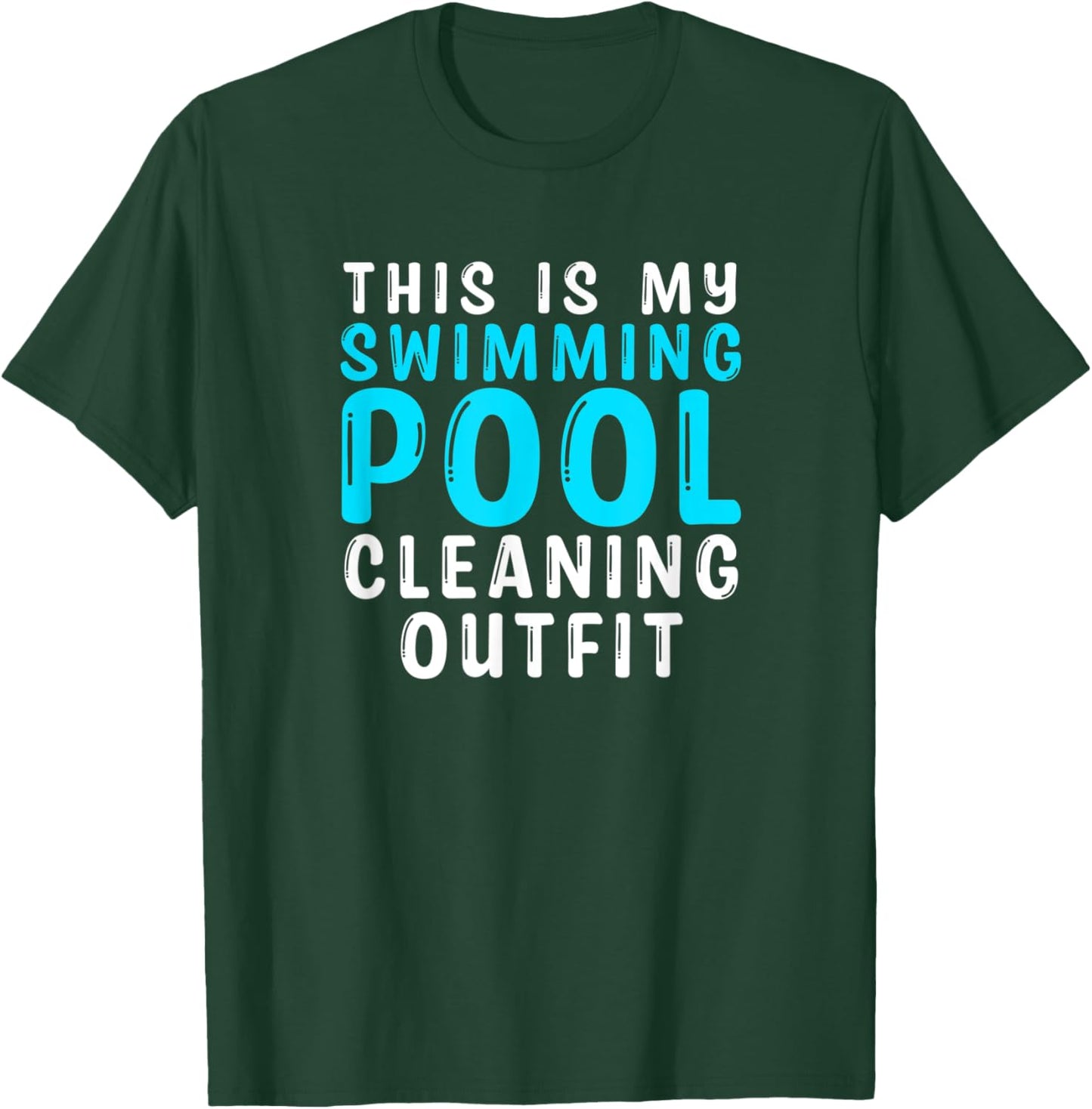 Swimming Pool Owner Quote Swim Funny Swimming Pool Cleaning T-Shirt - T-Shirt | Forest