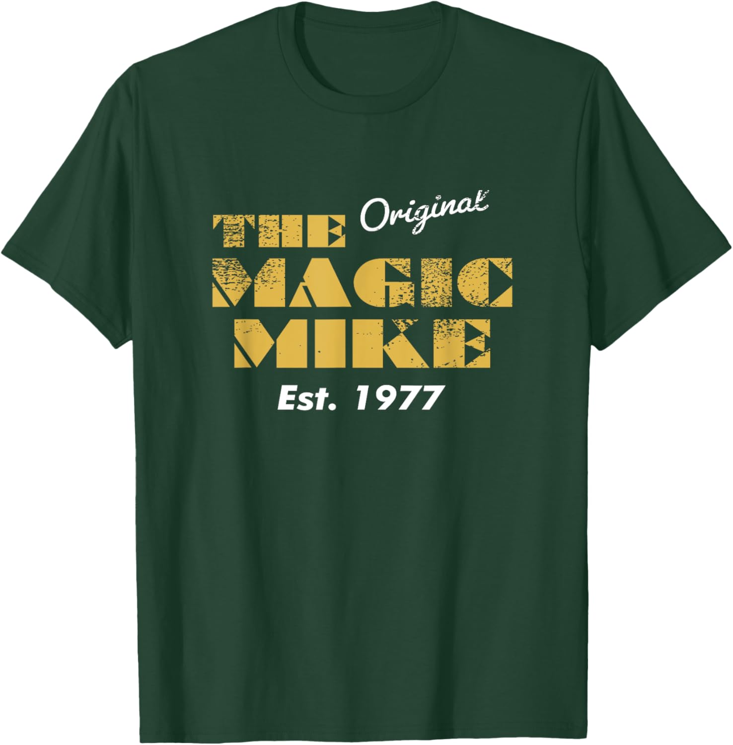 The Original Magic Mike Birthday 1977 T-Shirt - T-Shirt | Forest