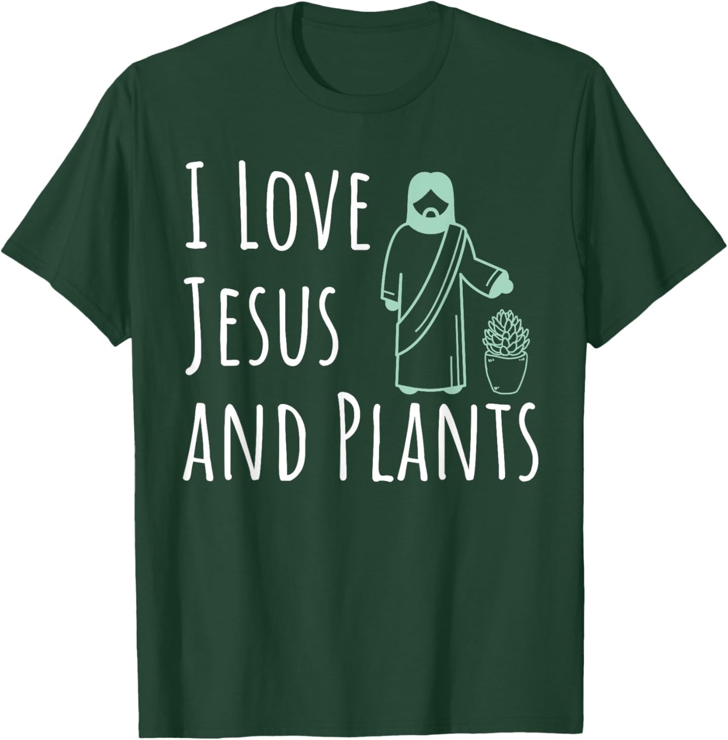 I Love Jesus And Plants Funny Novelty Gardening T-Shirt - T-Shirt | Forest
