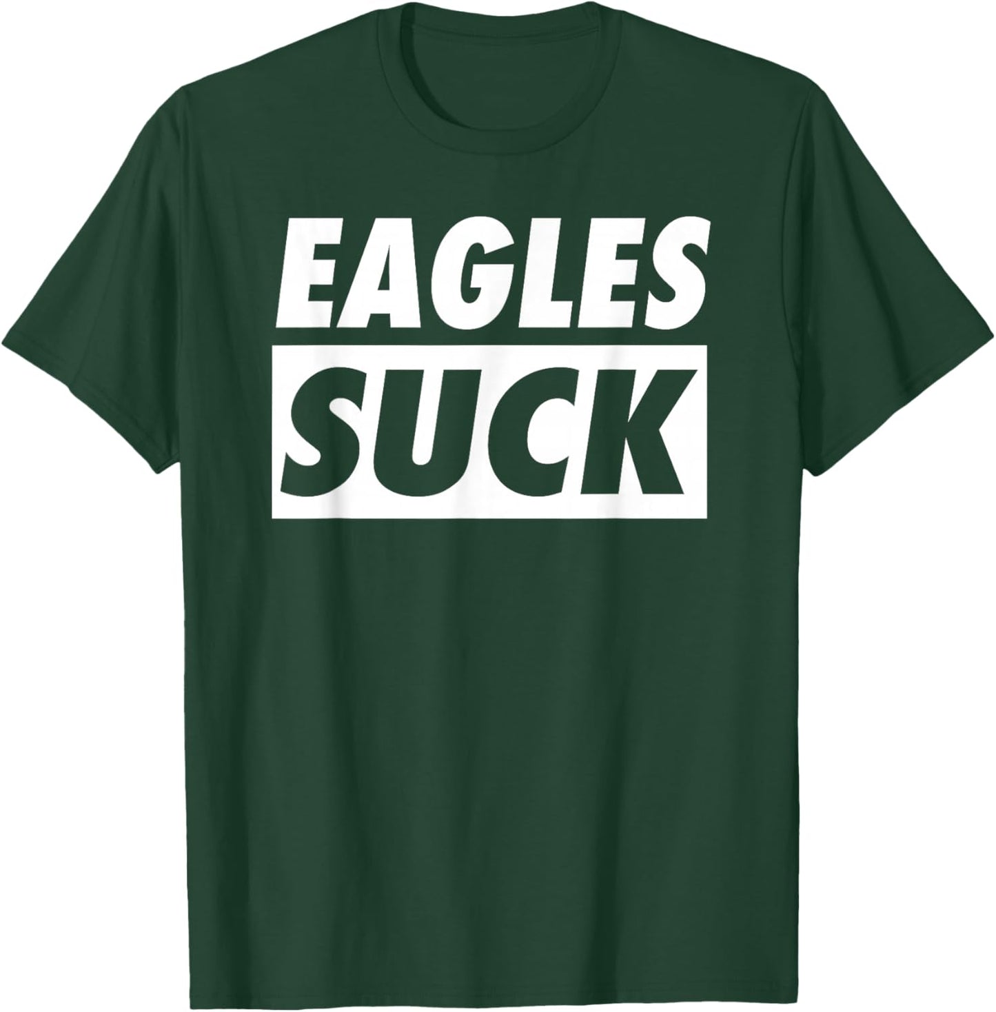 Eagles Suck Funny I Hate Eagles shirt T-Shirt - T-Shirt | Forest
