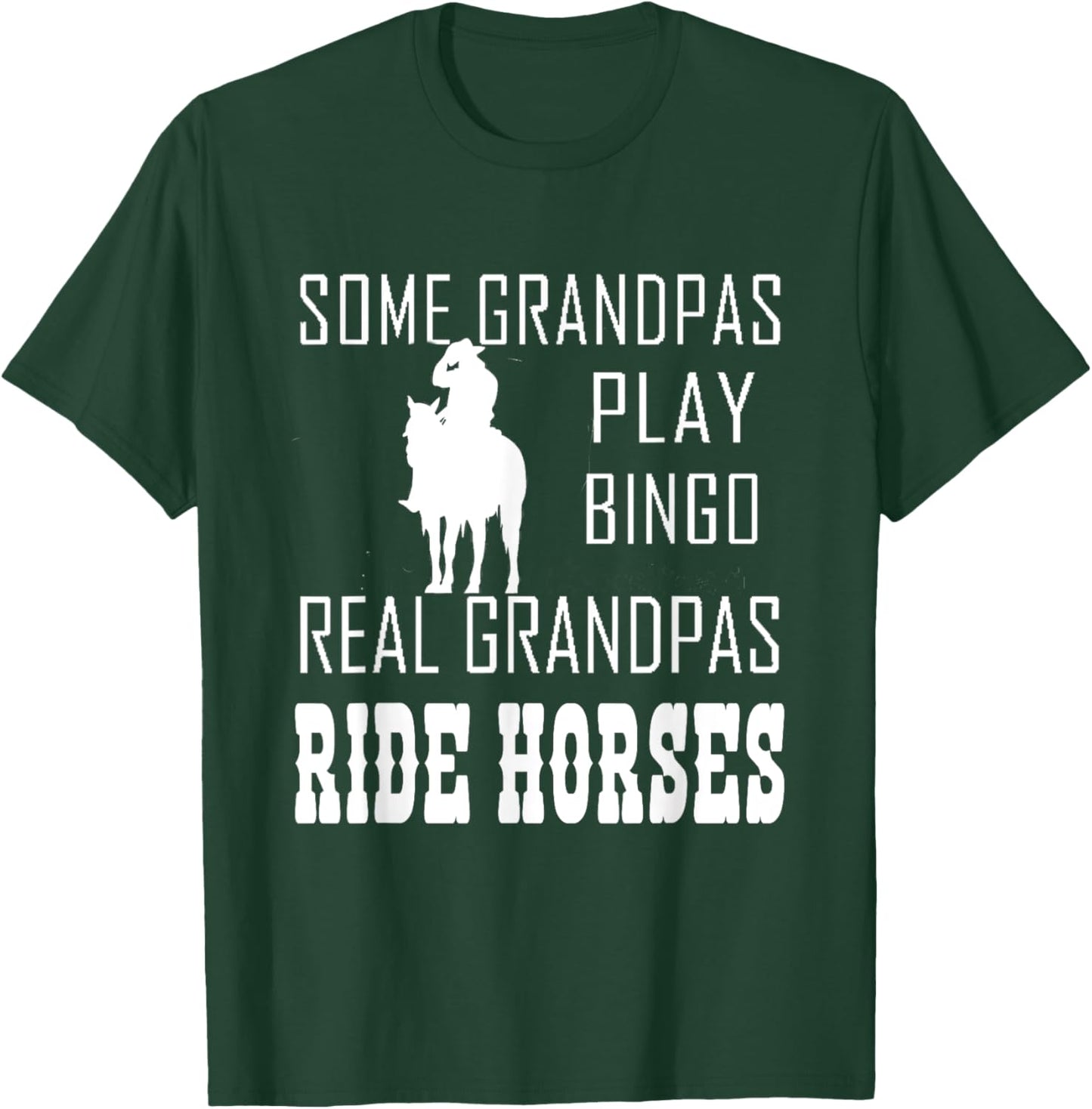Some Grandpas Play Bingo Real Grandpas Ride Horses Cowboy T-Shirt - T-Shirt | Forest