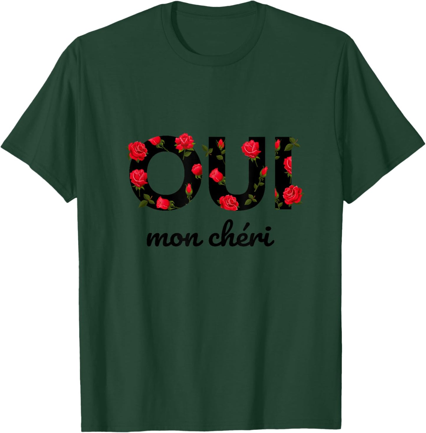 Oui Mon Cheri Cool French Expression Quotes Graphic Designs T-Shirt - T-Shirt | Forest