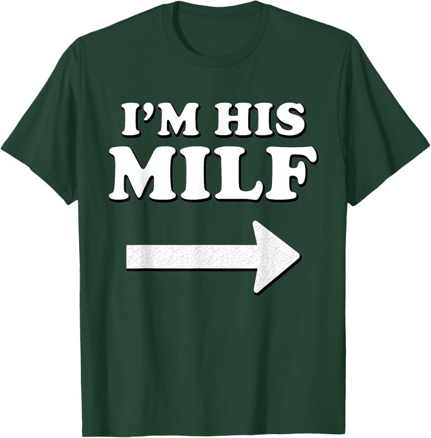 I'm his MILF with Arrow Married Wife Bride Girlfriend Humor T-Shirt - T-Shirt | Forest