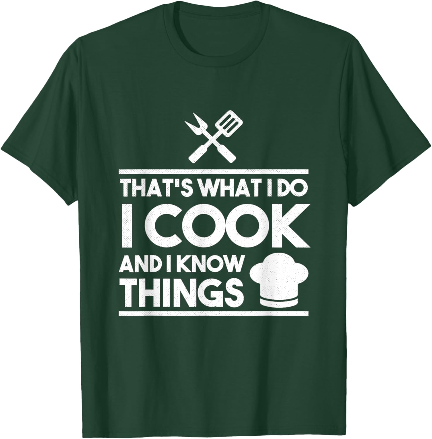 Cooking Chef That's What I Do I Cook And Know Things T-Shirt - T-Shirt | Forest