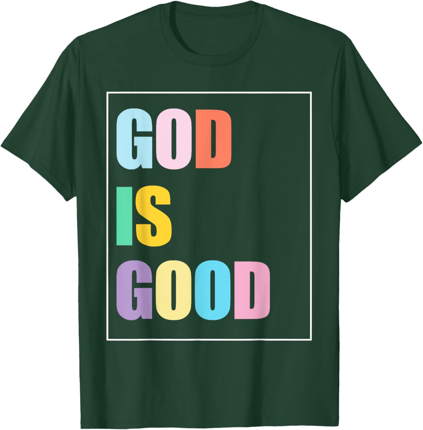 Colorful God is Good T-Shirt - T-Shirt | Forest