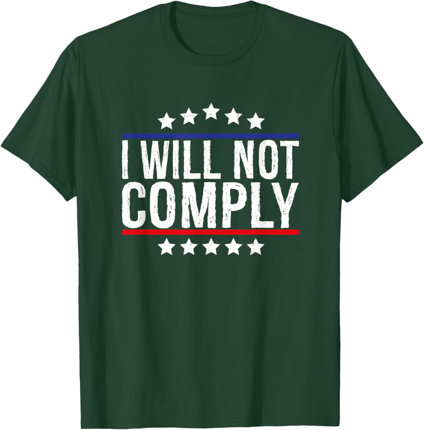 I Will Not Comply T-Shirt - T-Shirt | Forest