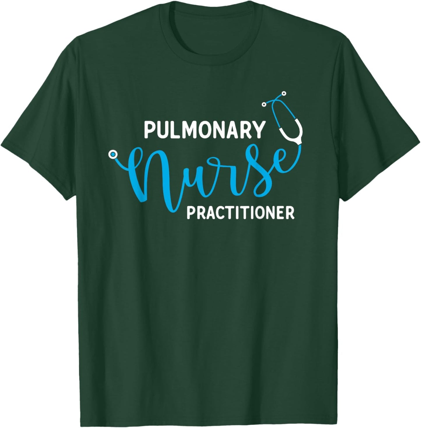 Respiratory Pulmonary Nurse Practitioner T-Shirt - T-Shirt | Forest